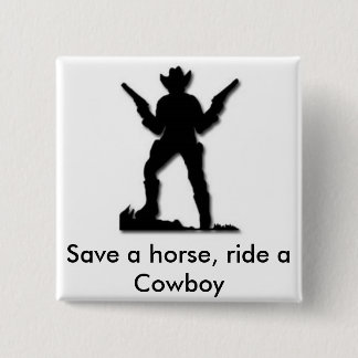 Save a horse, ride a Cowboy 15 Cm Square Badge