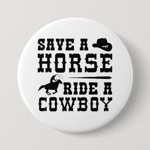 Save A Horse Ride A Cowboy 7.5 Cm Round Badge
