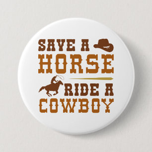 Save A Horse Ride A Cowboy 7.5 Cm Round Badge
