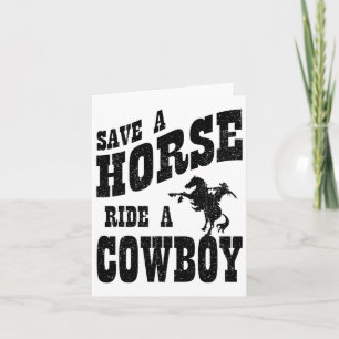 Save A Horse Ride A Cowboy - Copy  Card