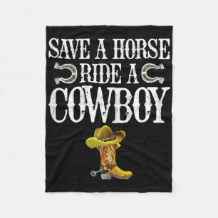 Save A Horse Ride A Cowboy Fleece Blanket