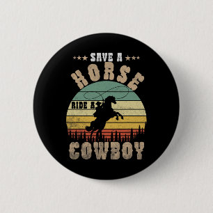 Save A Horse Ride A Cowboy Funny Horse Riding Men' 6 Cm Round Badge