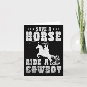 Save A Horse Ride A Cowboy Funny Horse Riding Men' Card