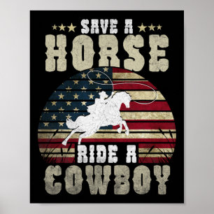 Save A Horse Ride A Cowboy Funny Horse Riding Men' Poster