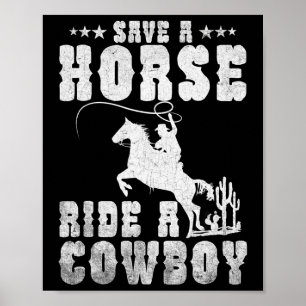 Save A Horse Ride A Cowboy Funny Horse Riding Men' Poster