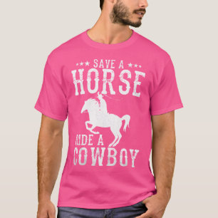 Save A Horse Ride A Cowboy Funny Horse Riding Men' T-Shirt