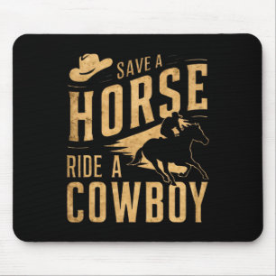 Save A Horse Ride A Cowboy Funny Rodeo Horseck Rid Mouse Mat