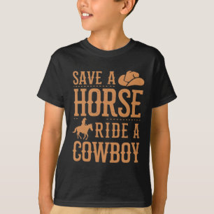 Save A Horse Ride A Cowboy Funny Rodeo Horseck Rid T-Shirt