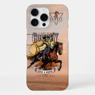 Save A Horse; Ride A Cowboy iPhone 16 Pro Max Case