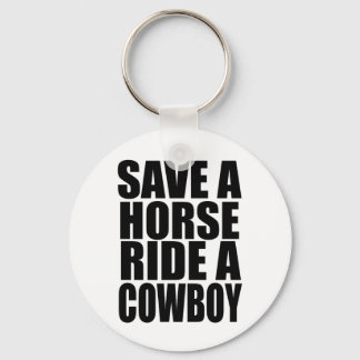 SAVE A HORSE RIDE A COWBOY KEY RING