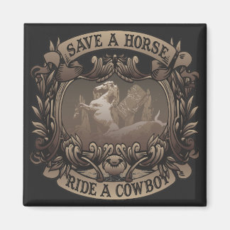 Save A Horse...Ride A Cowboy! Magnet