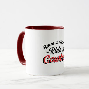 Save A Horse Ride A Cowboy Mug