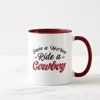 Save A Horse Ride A Cowboy Mug