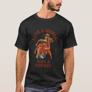 Save A Horse Ride A Cowboy Retro Vintage T-Shirt