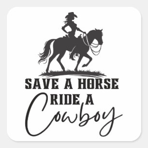 Save a Horse Ride a Cowboy Square Sticker