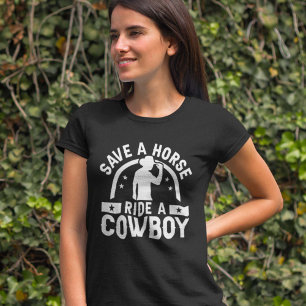 Save A Horse Ride A Cowboy T-Shirt