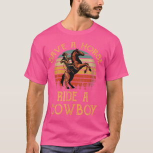 Save A Horse Ride A Cowboy Vintage T-Shirt