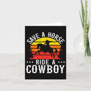 Save A Horse Ride A Cowboy Western Rodeo Horseck R Card
