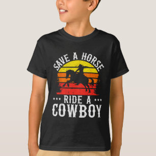 Save A Horse Ride A Cowboy Western Rodeo Horseck R T-Shirt