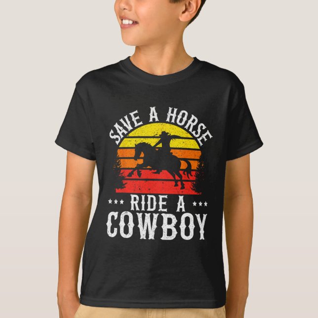 Save A Horse Ride A Cowboy Western Rodeo Horseck R T-Shirt (Front)