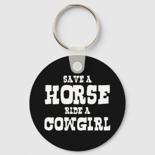 SAVE A HORSE RIDE A COWGIRL KEYCHAIN