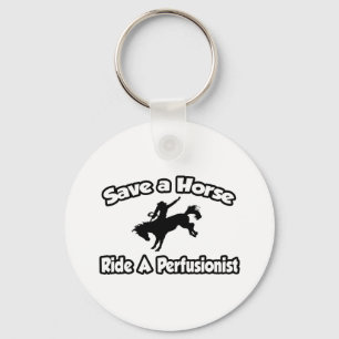 Save a Horse, Ride a Perfusionist Key Ring