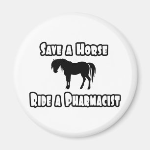Save a Horse, Ride a Pharmacist Magnet
