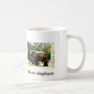 Save a Horse...Ride an Elephant Mug