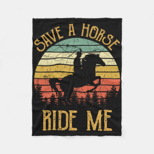 Save A Horse Ride Me Cowboy Cowgirl Southern Weste Fleece Blanket