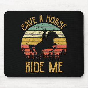 Save A Horse Ride Me Cowboy Cowgirl Southern Weste Mouse Mat