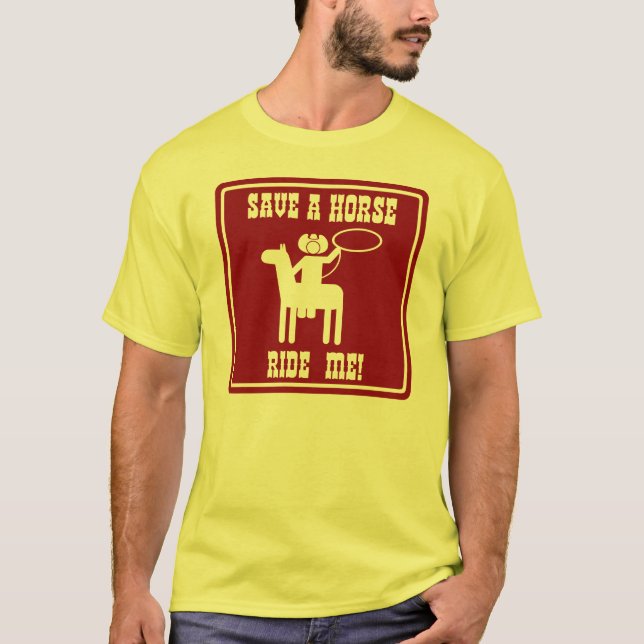 Save a horse ride me T-Shirt (Front)
