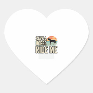 Save a Horse Ride Me Vintage Western Shirt Design_ Heart Sticker