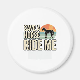 Save a Horse Ride Me Vintage Western Shirt Design_ Magnet