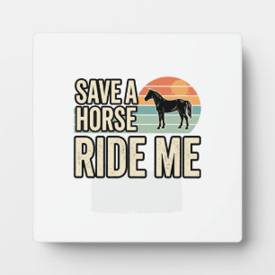 Save a Horse Ride Me Vintage Western Shirt Design_ Plaque