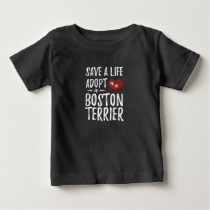 Save a Life Adopt a Boston Terrier for Rescue Dog Baby T-Shirt