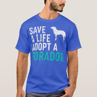 Save a Life adopt a Dog rescue Borador Dog Owner T-Shirt