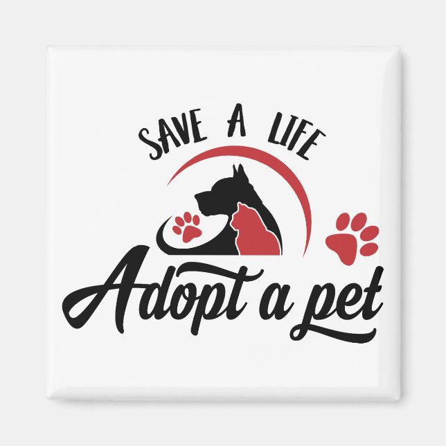 Save a Life Adopt a Pet  Magnet (Front)