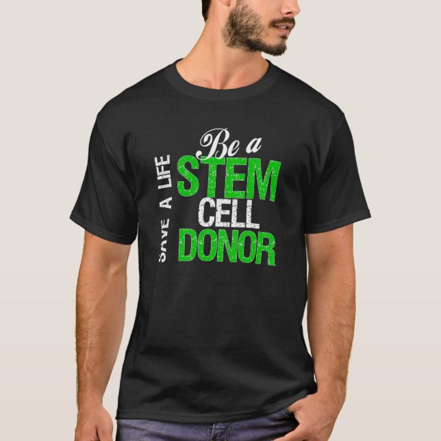 Save a Life - Be a Stem Cell Donor T-Shirt (Front)