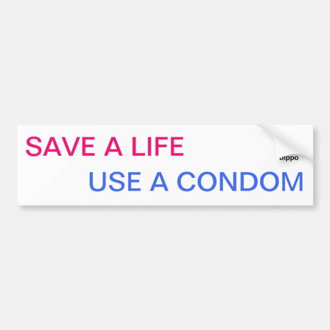 "Save A Life...Use A Condom" Bumper Sticker (Front)
