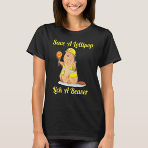 Save A Lollipop Lick A Beaver Funny Sarcastic T-Shirt
