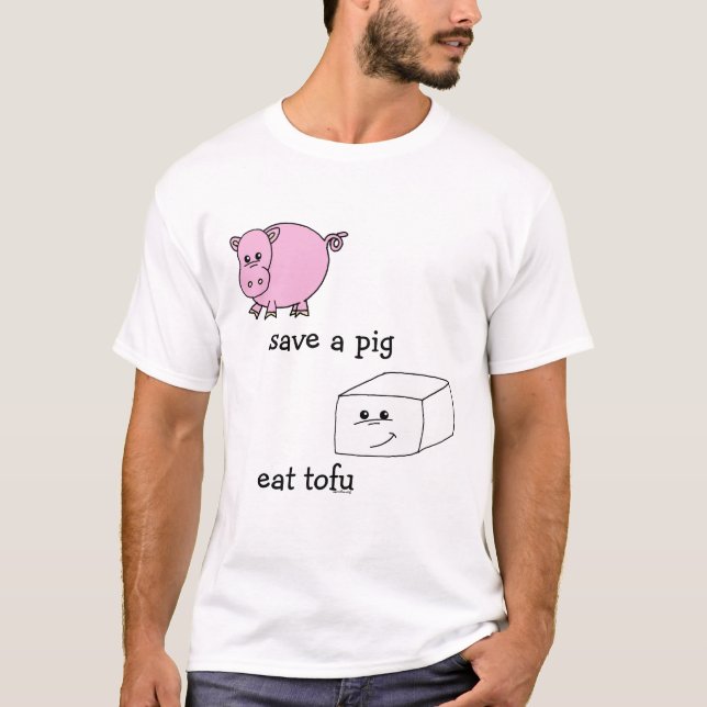 save a pig eat tofu T-Shirt (Front)