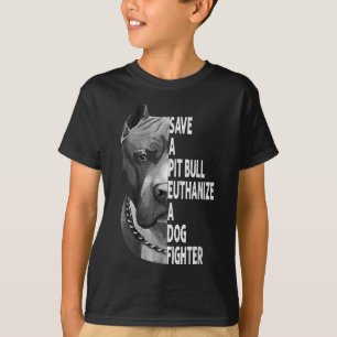 Save A Pitbull Euthanise A Dog Fighter Funny Lover T-Shirt