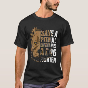 Save A Pitbull Euthanise A Dog Fighter Pitbull Men T-Shirt