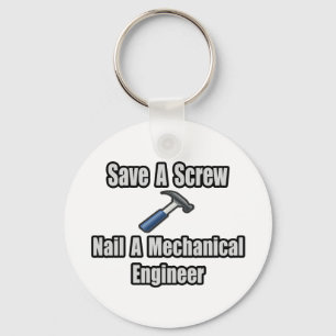 Save a Screw, Nail a Mechanical Engineer Key Ring