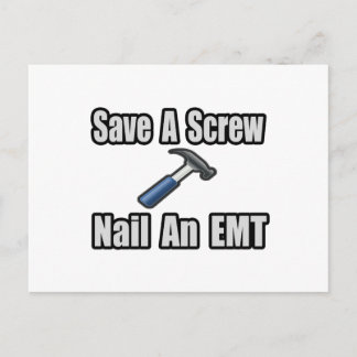 Save a Screw, Nail an EMT Postcard