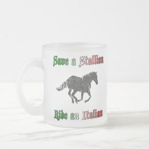 Save a Stallion Ride an Italian Frosted Mug