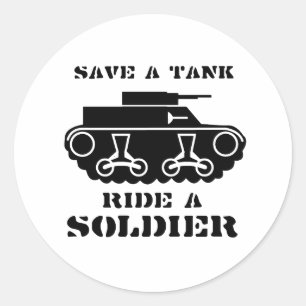 SAVE A TANK. RIDE A SOLDIER. CLASSIC ROUND STICKER