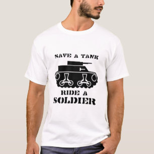 SAVE A TANK. RIDE A SOLDIER. T-Shirt