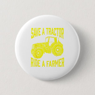 Save A Tractor Ride A Farmer Farming Tractors Farm 6 Cm Round Badge