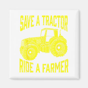 Save A Tractor Ride A Farmer Farming Tractors Farm Magnet
